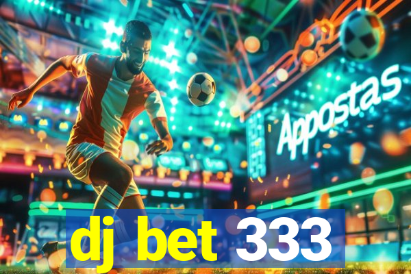 dj bet 333